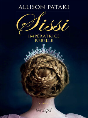cover image of Sissi, impératrice rebelle